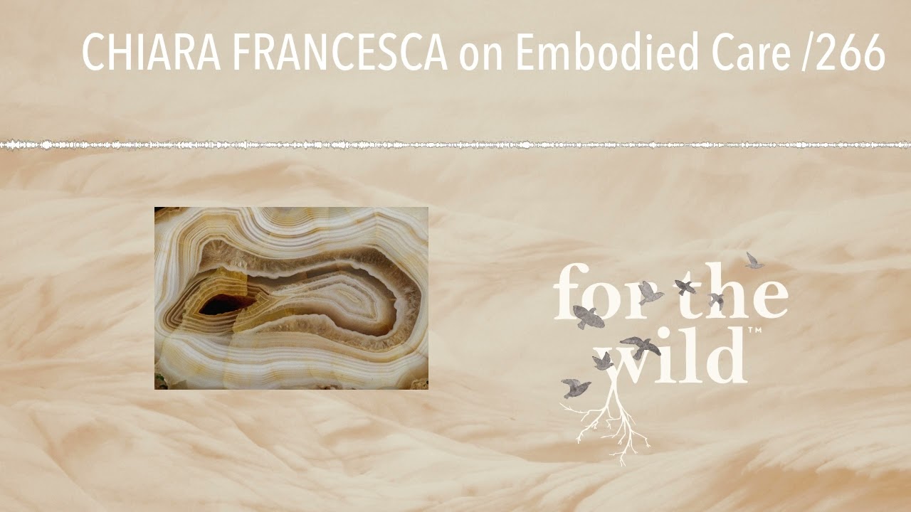 CHIARA FRANCESCA on Embodied Care /266
