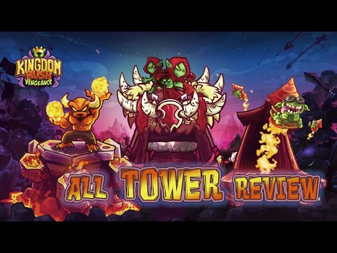 ⚔Vengeance all tower review- Kingdom Rush VENGEANCE