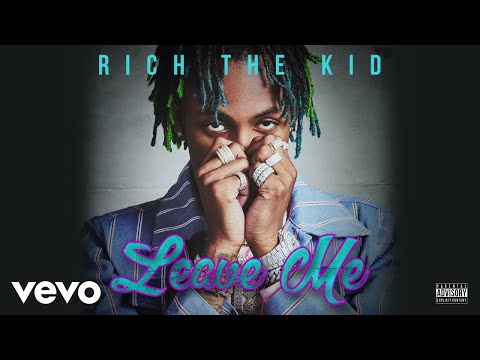 Rich The Kid - Leave Me (Audio) 