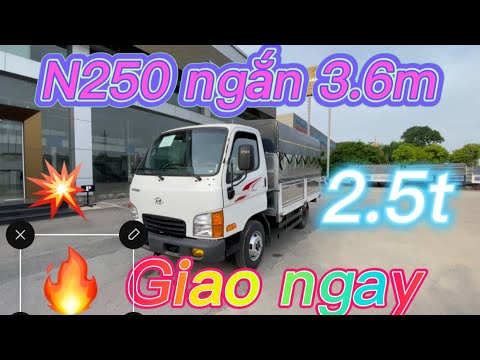 Video N250 thùng 3.6m, tải 2.5 tấn có đáng mua trong tầm giá... - youtube