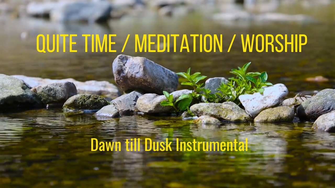 Quiet Time Meditation, Prayer, Relax HalfHour Instrumental YouTube