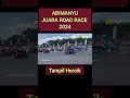 Juara Road Race 2024 ABIMANYU #shots