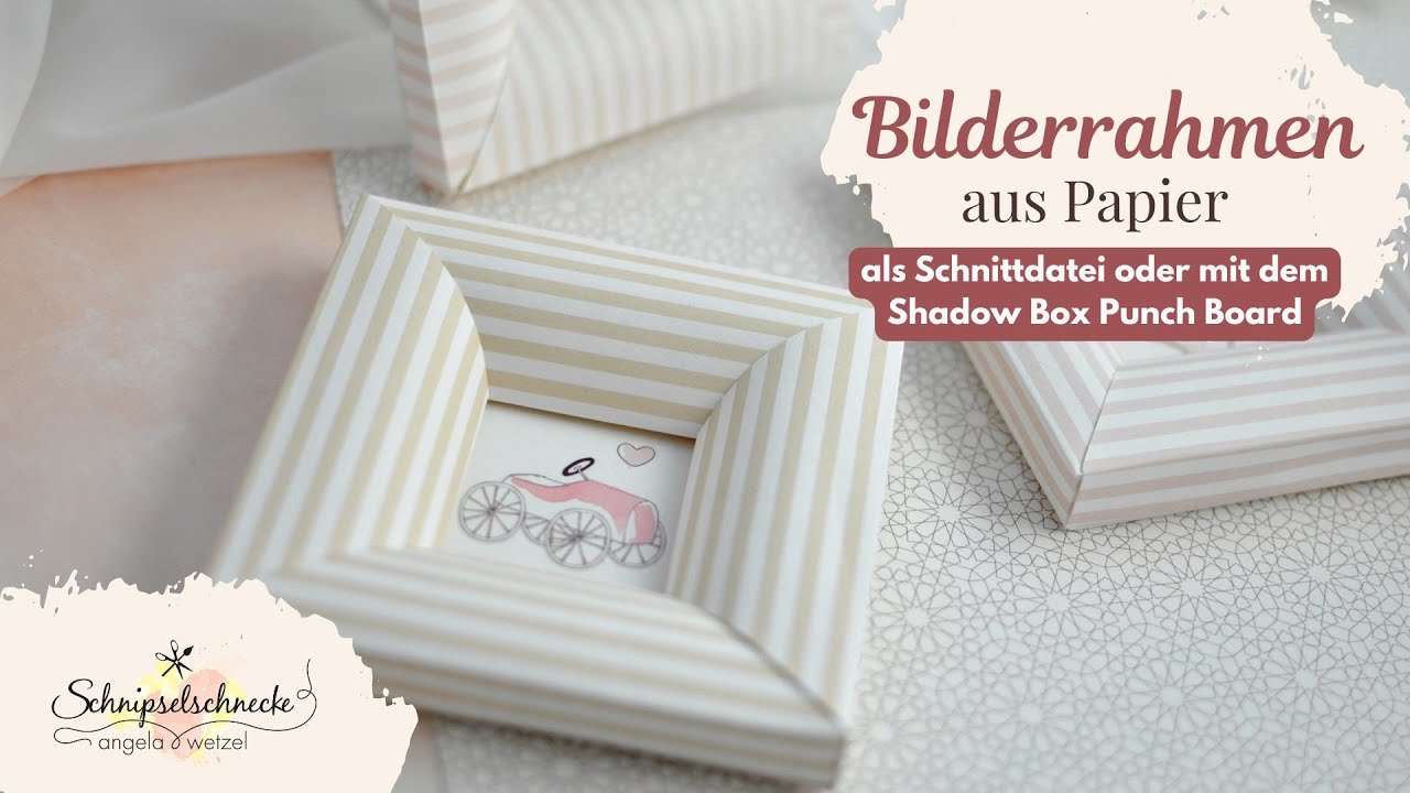 Bilderrahmen aus Papier - Falzanleitung mit der Shadow Box Punch Board oder kostenlose Schnittdatei