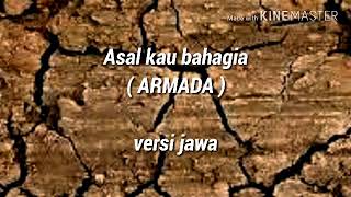 Download Asal kau bahagia( ARMADA ) versi jawa ( lirik & cover ) Balio karo mantanmu Asal kau bahagia( ARMADA ) versi jawa ( lirik & cover ) Balio karo mantanmu