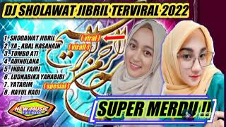 Download Lagu SHOLAWAT JIBRIL MERDU || DJ SHOLAWAT TERBARU 2022 || FULL ALBUM SHOLAWAT MP3