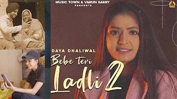 Bebe Teri Ladli 2 | Daya Dhaliwal | Akash Jandu | Kuldeep Rathorr Latest Punjabi Songs 2022