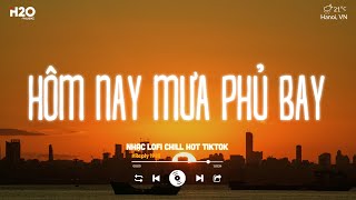 Hôm Nay Mưa Phủ Bay TikTok - Khuất Lối Lofi - Nhạc Lofi Chill Buồn Hot TikTok 2024