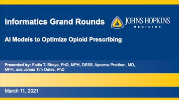 Drs. Shaya, Pradhan, & Oates: Models to Optimize Opioid Prescribing Informatics Grand Rounds 3/11/21