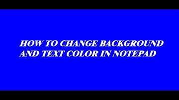 How to change notepad background color and text in windows 11