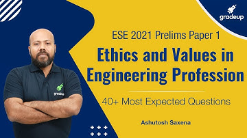 Ethics and Values in Engineering Profession | 40+ Imp Questions | ESE2021| Ashutosh sir | Gradeup