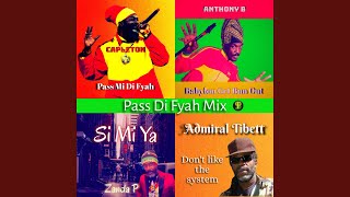 Pass Di Fyah Mix (feat. Admiral Tibet, Zanda P & Anthony B)