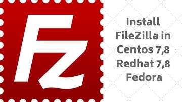 How to Install FileZilla ( ftp client ) in Centos 7 / Red Hat 7,8 / Fedora