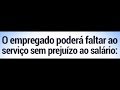 QUANDO POSSO FALTAR DO TRABALHO? - Saiba seus direitos previstos em lei