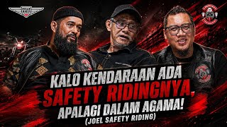 BUTUH KEDEWASAAN DAN ILMU SAAT DIJALANAN | BIKERS TALK - JOEL SAFETY RIDING