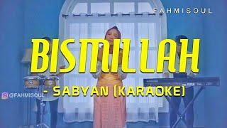 BISMILLAH - SABYAN (KARAOKE/NO VOKAL)