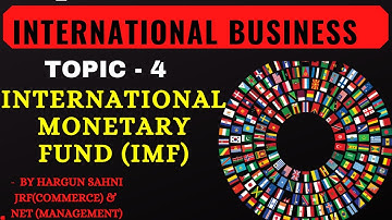 INTERNATIONAL BUSINESS | INTERNATIONAL MONETARY FUND (IMF) with MCQs|NET JRF COMMERCE/BCOM/BBA/MCOM