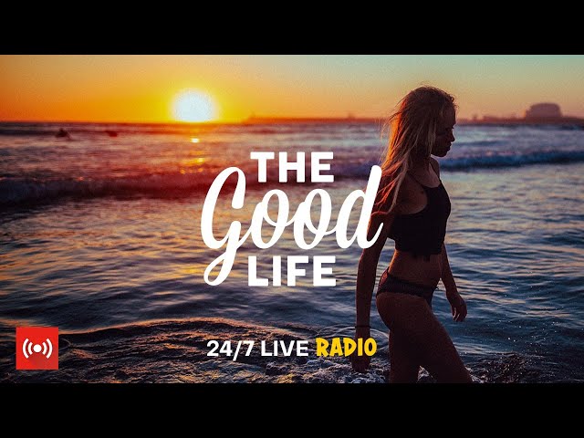 The Good Life Radio • 24/7 Live Radio | Best Relax House, Chillout, Study, Running, Gym, Happy Music class=