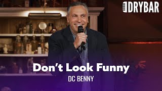 You Don't Look Funny. DC Benny