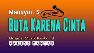 Mansyur S - Buta Karena Cinta , Karaoke Dangdut Tanpa Vokal