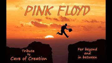 PINK FLOYD full album Far beyond and inbetween Tribute by Cave of Creation