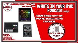 Details S3 Ep 4 Polyend Tracker / Loopy Pro / Sp404Mk2 / & more! Whats In Your iPad Podcast Update