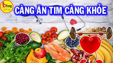 15 Loại Thực Phẩm Tốt Cho Tim Mạch Dù Bận Rộn Cũng Cố Mà Bổ Sung