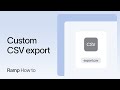 Ramp Accounting Series: Customizable CSV Export