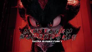 Montagem Supersonic  Ultra Slowed Funk 
