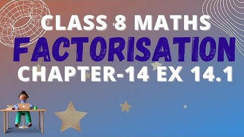 Factorisation | Chapter-14 Ex 14.1 | Class 8 Maths | Ncert solutions #maths #class8 #factorisation