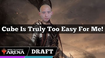 Cube Is Truly Too Easy For Me! | Arena Cube Draft | MTG Arena