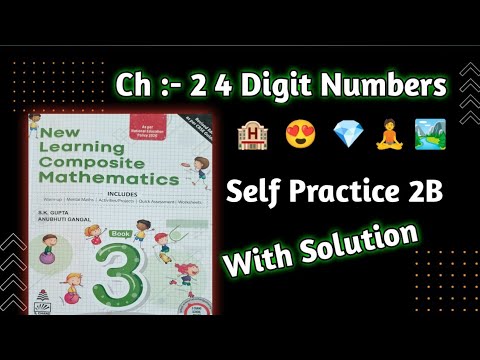 Class 3 Maths Ch 2 4 Digit Numbers|Self Practice 2B|new learning ...