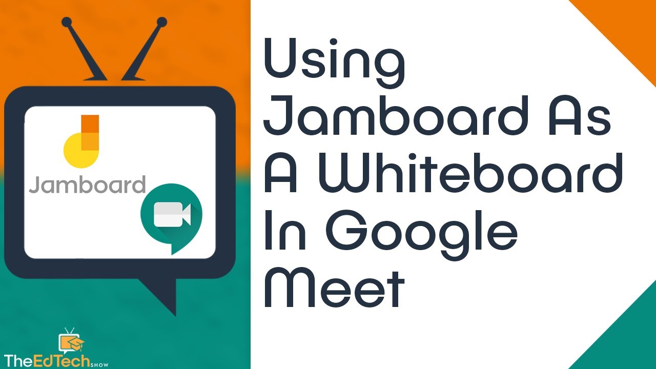 How To Use Google Jamboard As A Whiteboard In Google Meet Tutorial Guide For Distance Learning Youtube