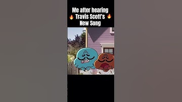 Thumbnail of Me after listening Travis Scott’s new song 🔥🔥🔥#amazingworldofgumball
