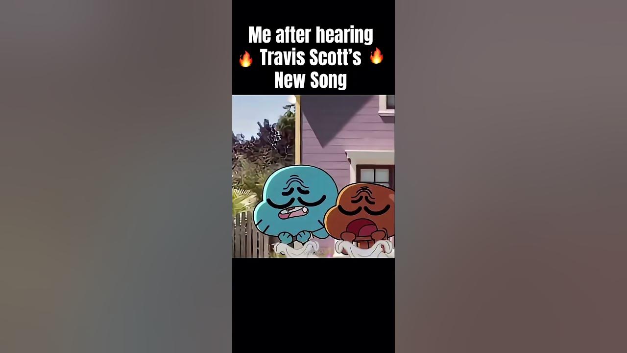 Me after listening Travis Scott’s new song 🔥🔥🔥#amazingworldofgumball