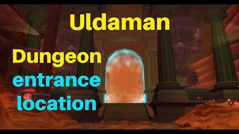 Uldaman Entrance Location WoW