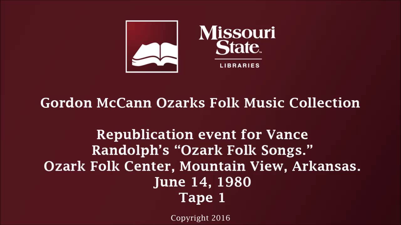 McCann Republication for "Ozark Folk Songs," June 14, 1980 1 YouTube