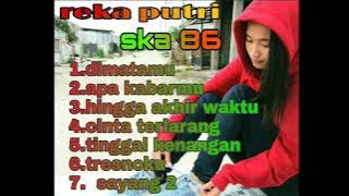 reka putri feat ska86 ,, full album, tanpa iklan 'BEST SKA COVER' #ska86 #reka_putri #cover