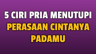 5 CIRI PRIA MENUTUPI PERASAAN CINTANYA PADAMU - Jonathan Manullang