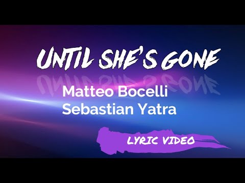 Until Shes Gone Lyrics  Matteo Bocelli and Sebastian Yatra