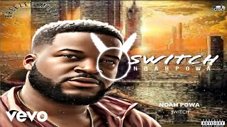 Noah Powa - Switch (Official Audio)
