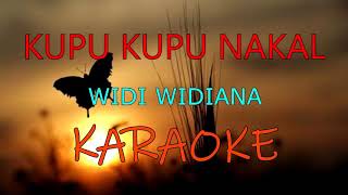 KUPU KUPU NAKAL_Widi Widiana _KARAOKE.