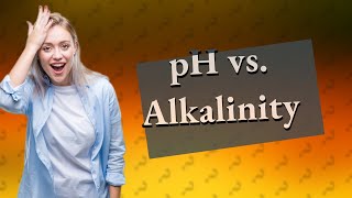 What is more important pH or alkalinity?