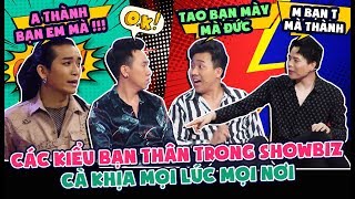 Các kiểu bạn thân trong Showbiz 1 - Cà khịa mọi lúc mọi nơi