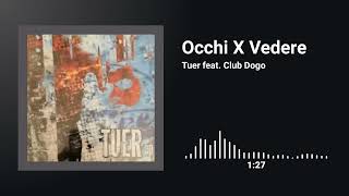 Tuer feat. Club Dogo - Occhi X Vedere