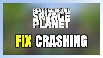 How to FIX Revenge of the Savage Planet Crashing