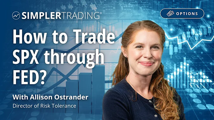 Options Trading: How to Trade SPX through FED? | Simpler Trading