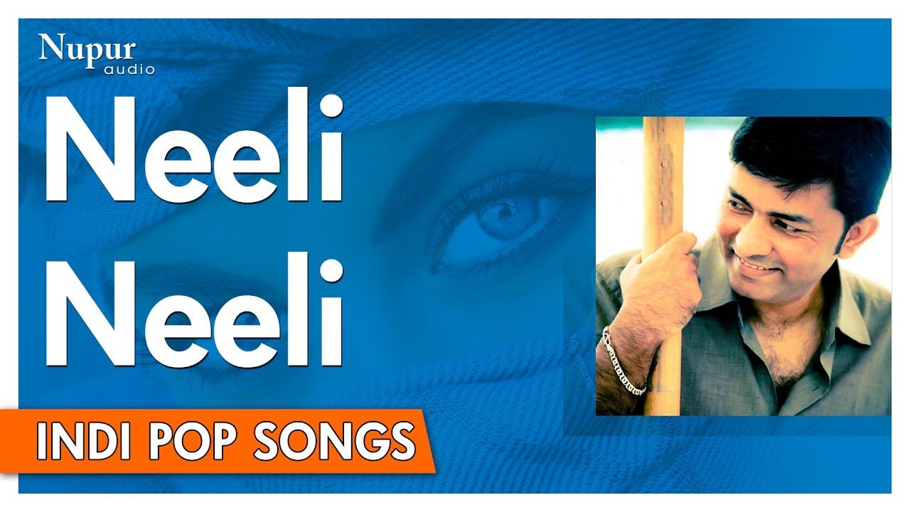 Watch Neeli Neeli - Sajjad Ali | Popular Hindi Song | Nupur Audio on YouTube Watch Neeli Neeli - Sajjad Ali | Popular Hindi Song | Nupur Audio on YouTube