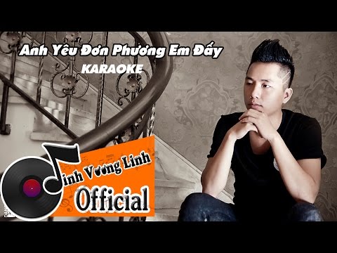 Video KARAOKE | Anh Yêu Đơn Phương Em Đấy | Đinh Vương Linh... - youtube