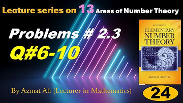 24. Problems 2.3 | Solution of question 6-10 | Elementary Number Theory | David M. Burton