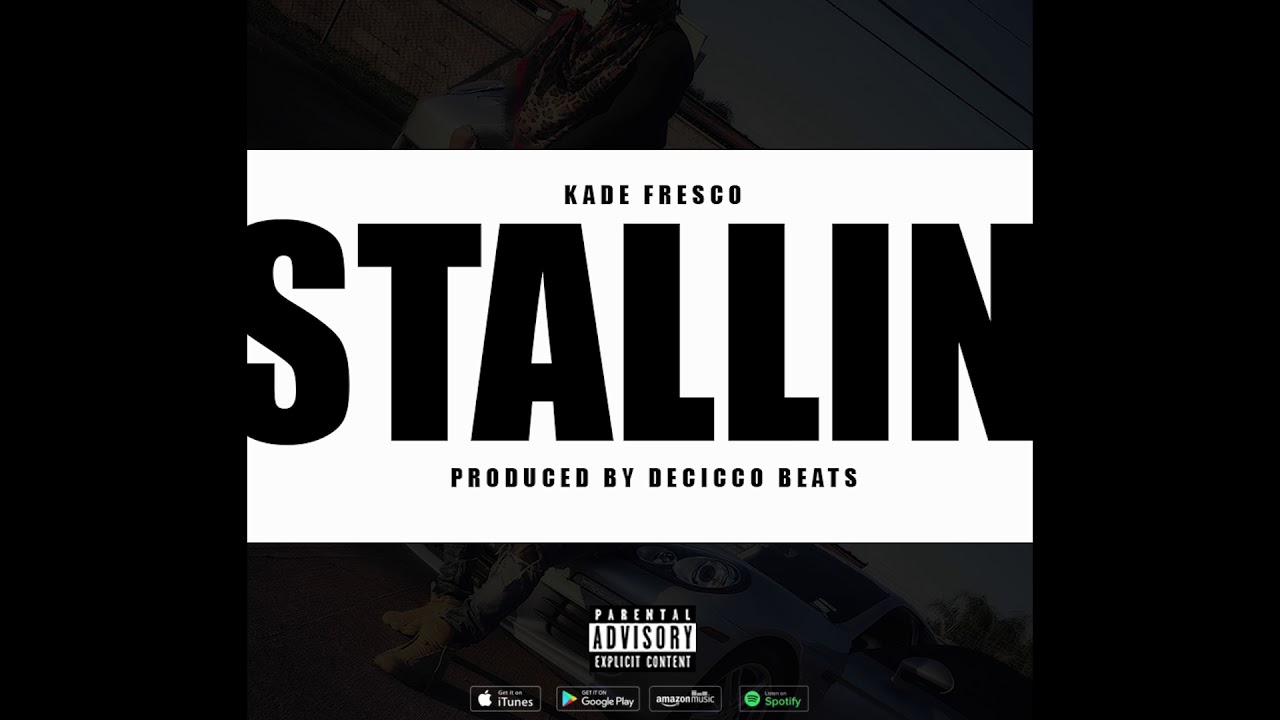 Kade Fresco - Stallin (Official Audio)